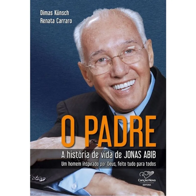 O PADRE - A HISTÓRIA DE VIDA DE JONAS ABIB