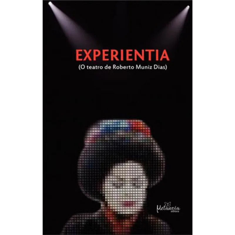 EXPERIENTIA - O TEATRO DE ROBERTO MUNIZ DIAS