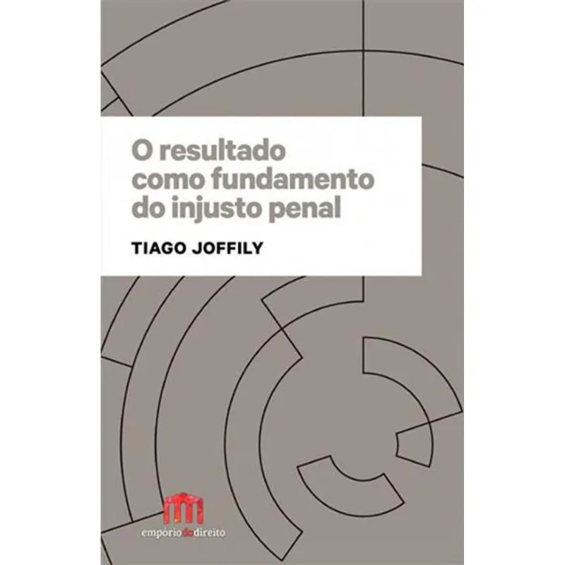 RESULTADO COMO FUNDAMENTO DO INJUSTO PENAL, O