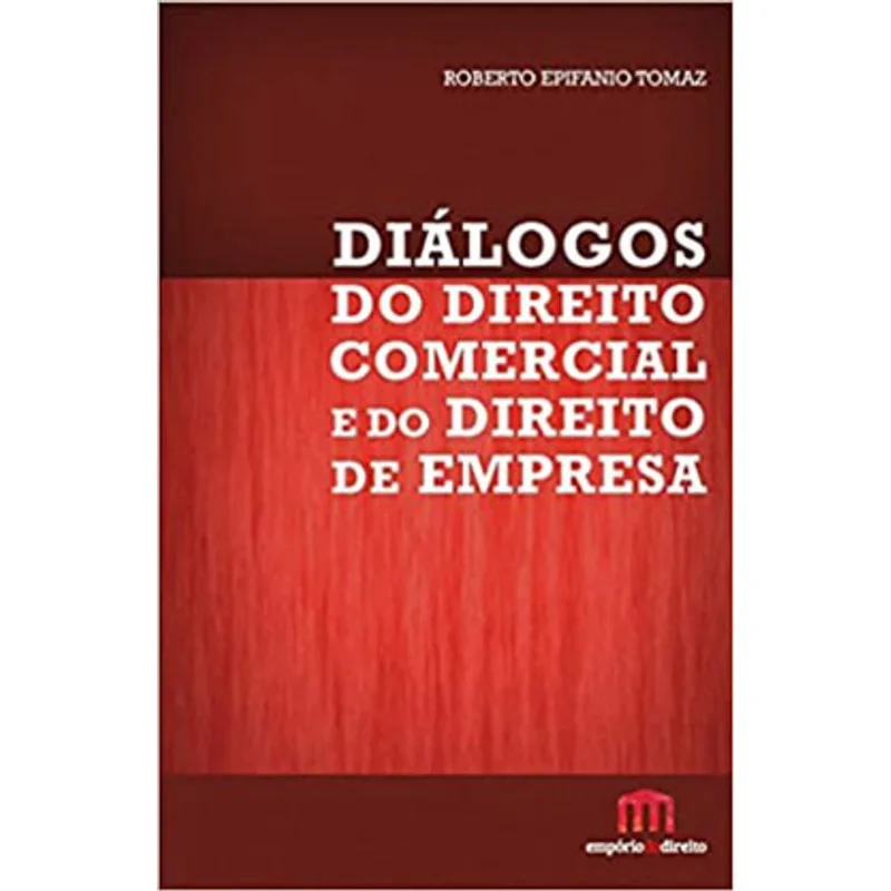 DIÁLOGOS DO DIREITO COMERCIAL E DO DIREITO DE EMPRESA