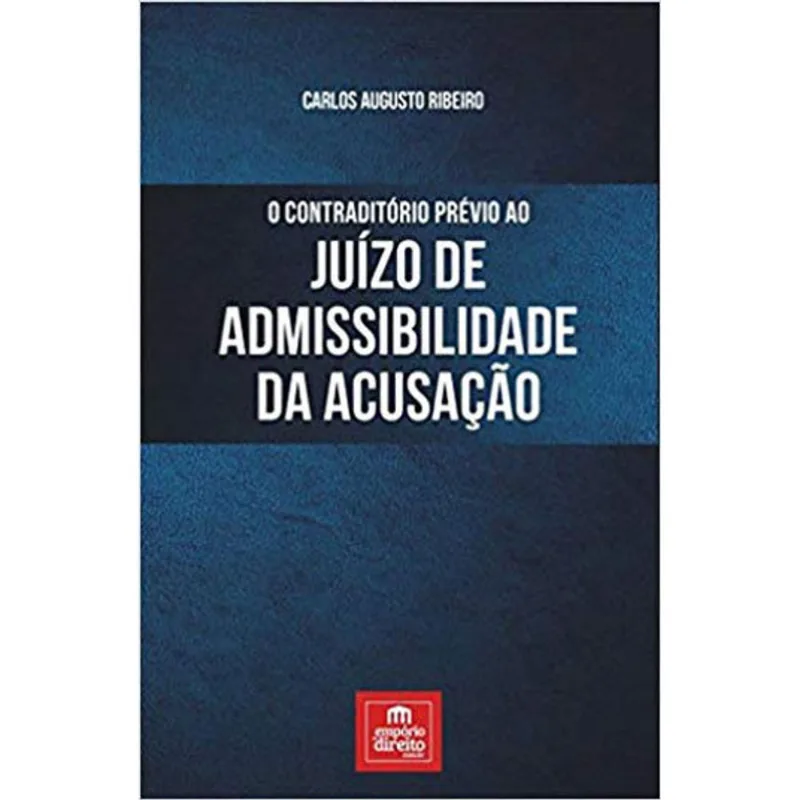 CONTRADITORIO PREVIO AO JUIZO DE ADMISSIBILIDADE DA ACUSAÇAO, O