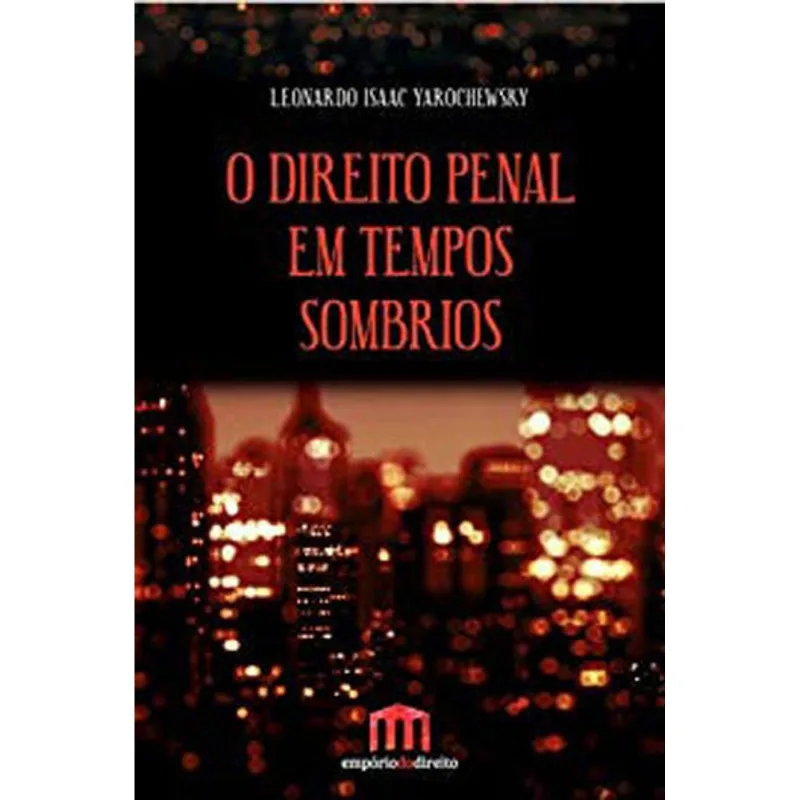 DIREITO PENAL EM TEMPOS SOMBRIOS, O - VOL. 2