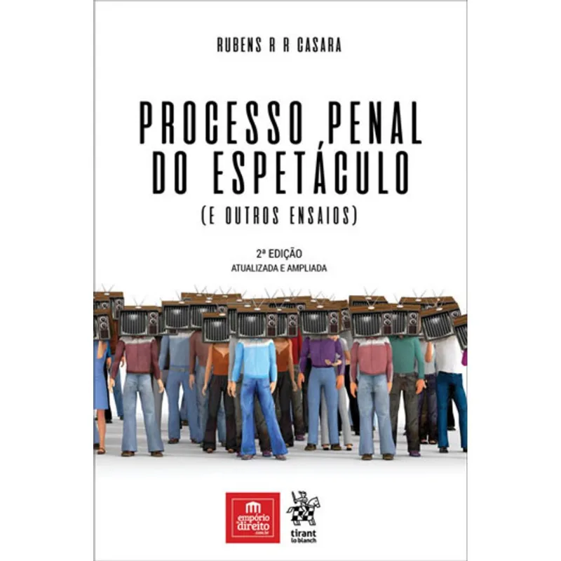 PROCESSO PENAL DO ESPETACULO (E OUTROS ENSAIOS)