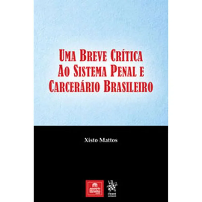 UMA BREVE CRÍTICA AO SISTEMA PENAL E CARCERÁRIO BRASILEIRO - 2018