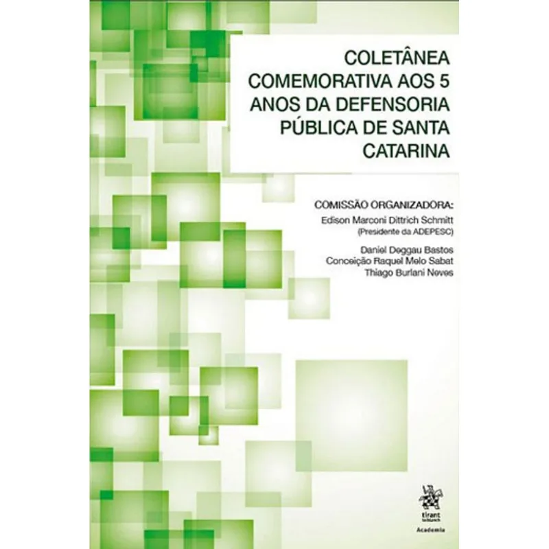 COLETÂNEA COMEMORATIVA AOS 5 ANOS DA DEFENSORIA PÚBLICA DE SANTA CATARINA - 2018