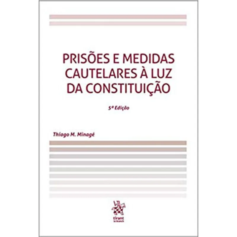 PRISÕES E MEDIDAS CAUTELARES À LUZ DA CONSTITUIÇÃO - 2019