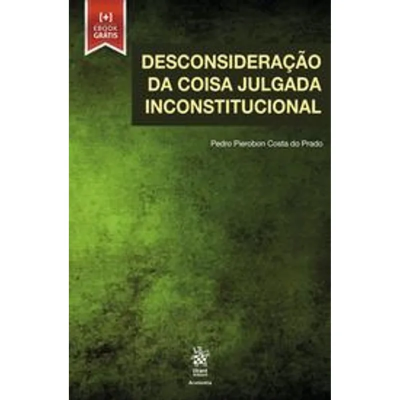 DESCONSIDERAÇÃO DA COISA JULGADA INCONSTITUCIONAL - 2019