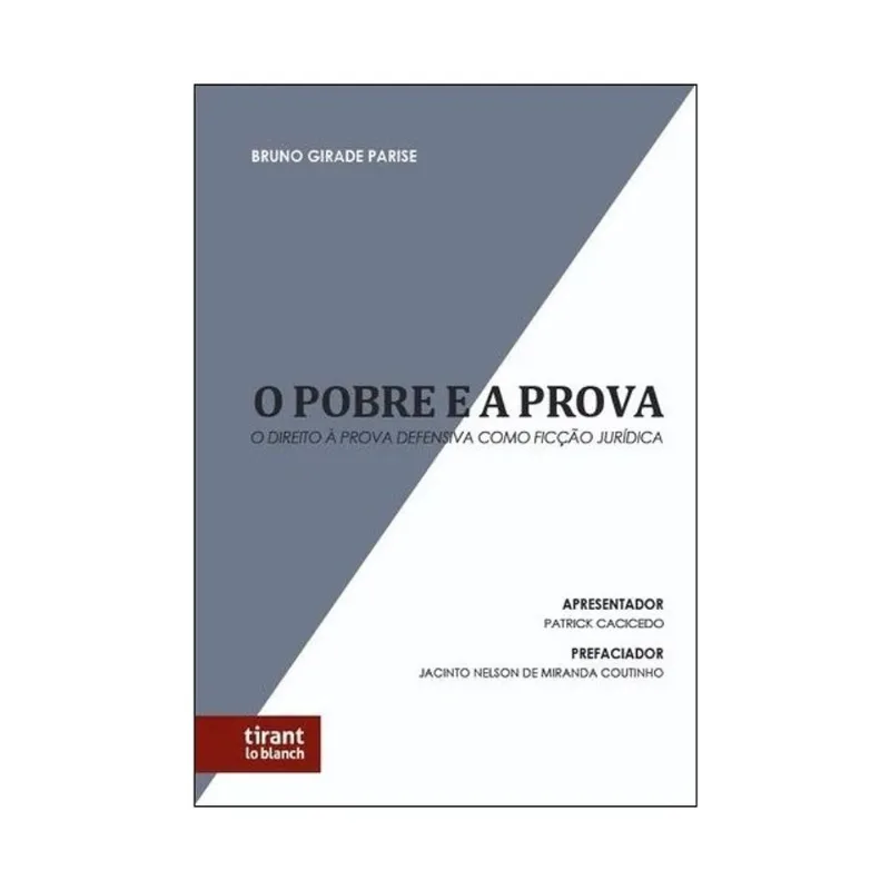 O POBRE E A PROVA - O DIREITO À PROVA DEFENSIVA COMO FICÇÃO JURÍDICA - 2025