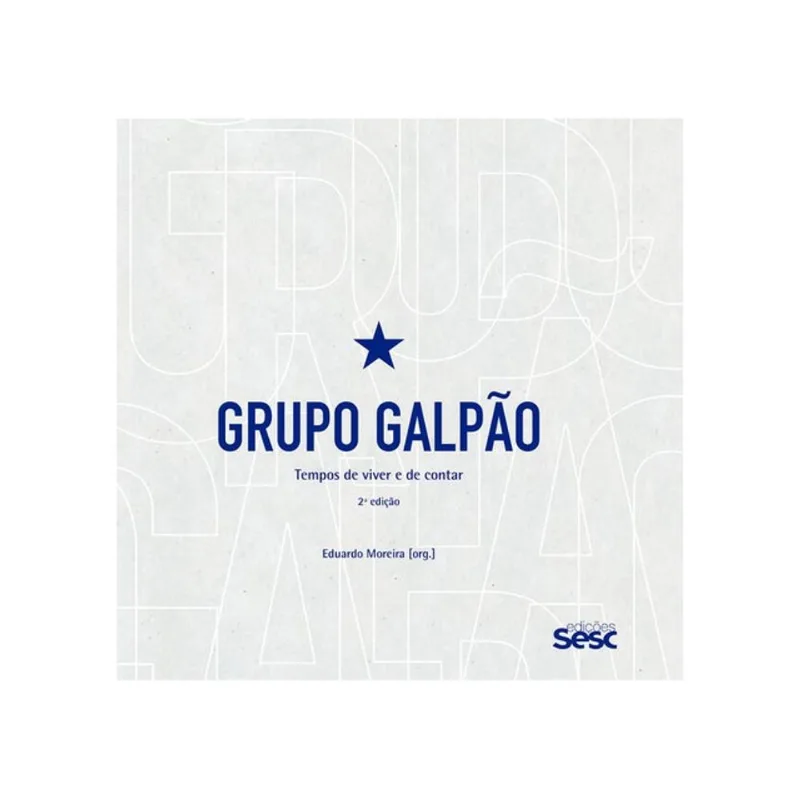 GRUPO GALPÃO 2ª EDIÇÃO