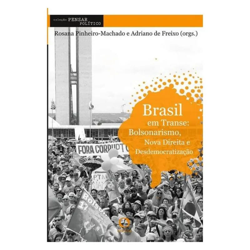 BRASIL EM TRANSE BOLSONARISMO E NOVA DIREITA - VOL. 3