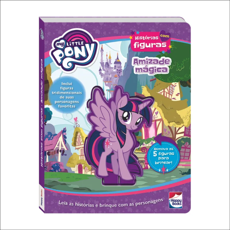 Livro Infantil - My Little Pony - História com Figura - Amizade Mágica - Happy Books