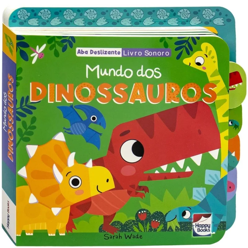 LIVRO ABA DESLIZANTE - LIVRO SONORO: MUNDO DOS DINOSSAUROS - HAPPY BOOKS - HAPPY BOOKS