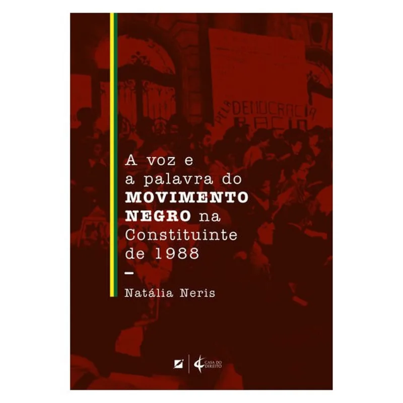 A VOZ E A PALAVRA DO MOVIMENTO NEGRO NA CONSTITUINTE DE 1988 - 2018