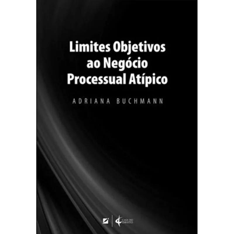 LIMITES OBJETIVOS AO NEGÓCIO PROCESSUAL ATÍPICO