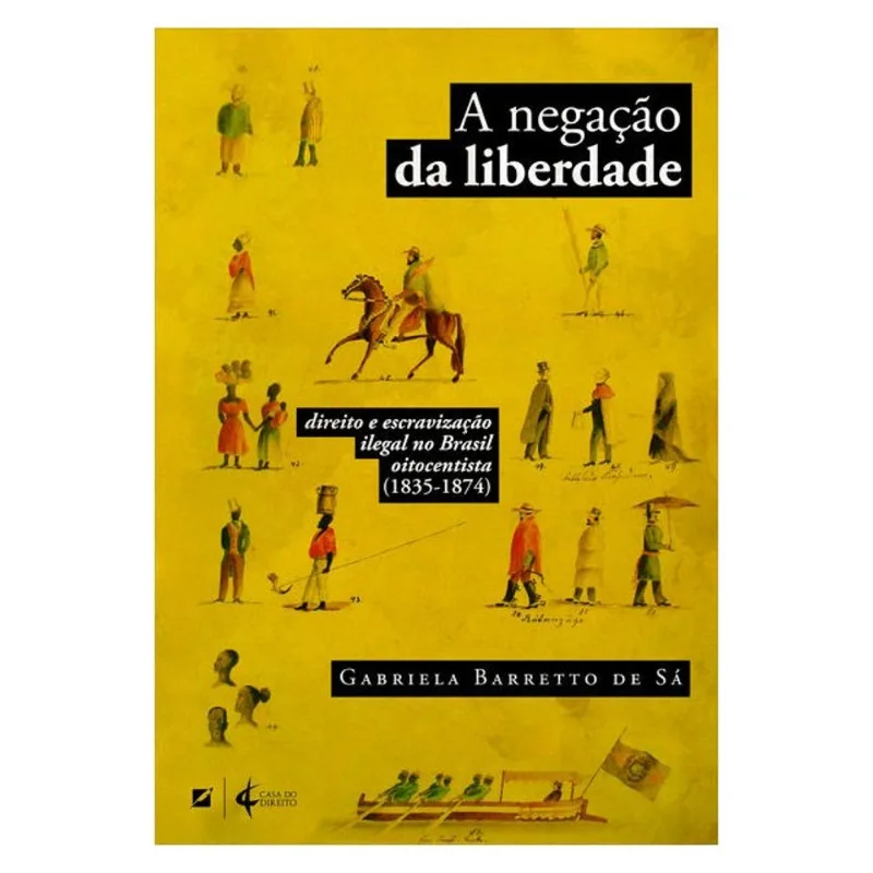 A NEGAÇÃO DA LIBERDADE - 2019