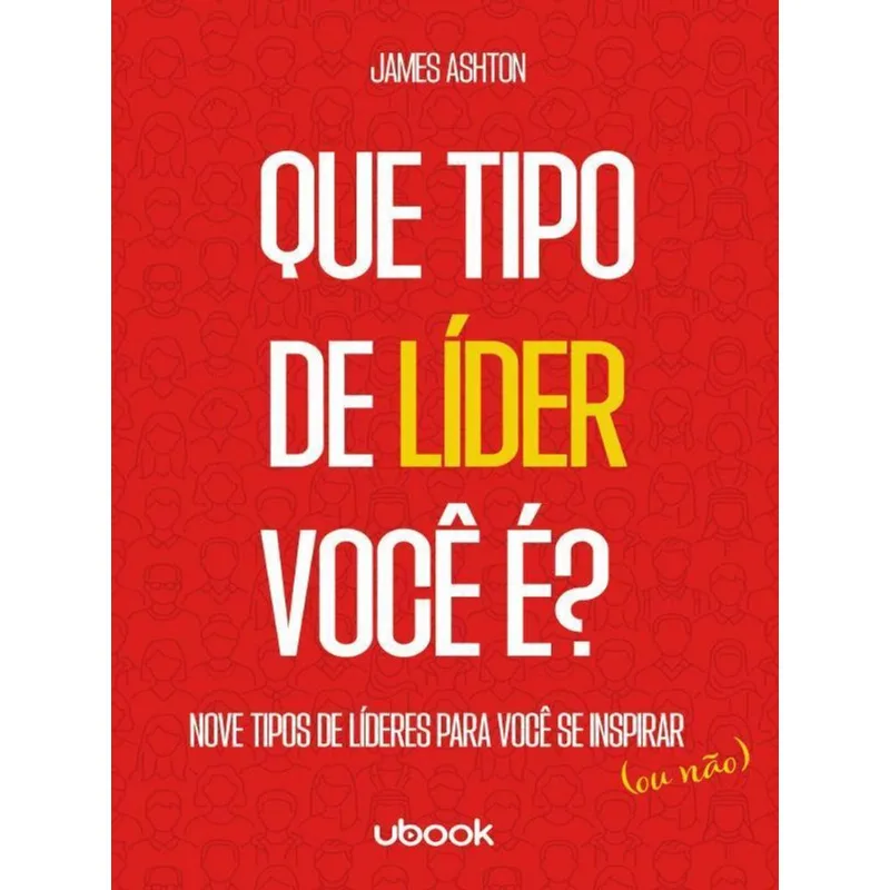 QUE TIPO DE LÍDER VOCÊ É?
