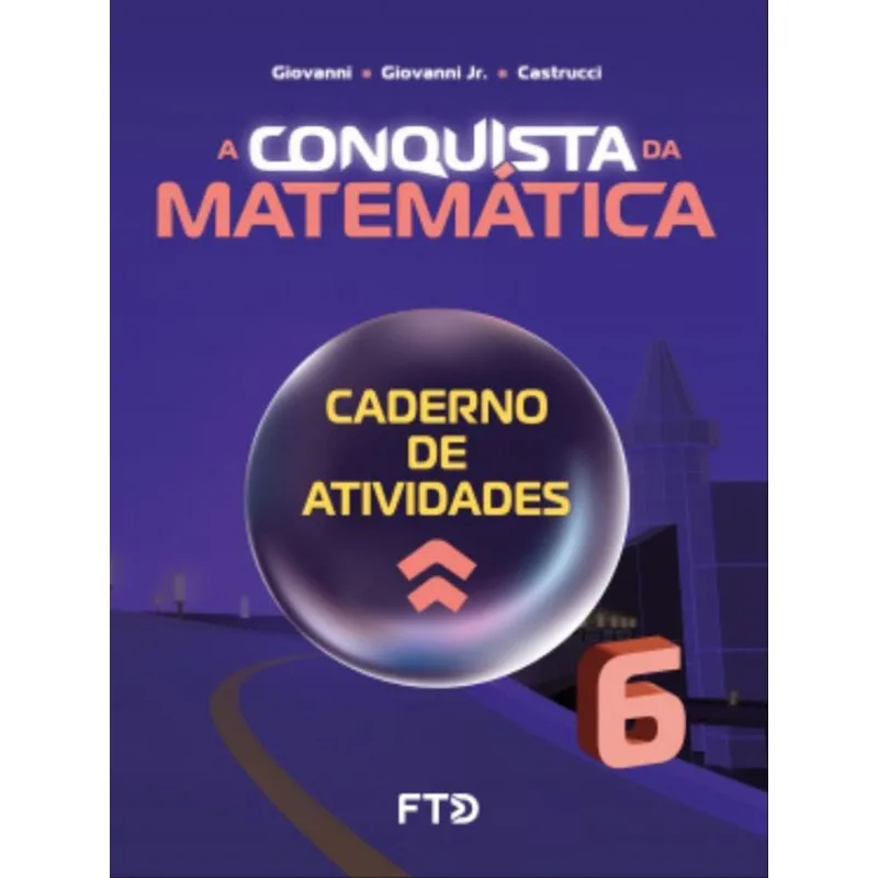 A CONQUISTA DA MATEMÁTICA - CADERNO DE ATIVIDADES - 6º ANO (NOVO)