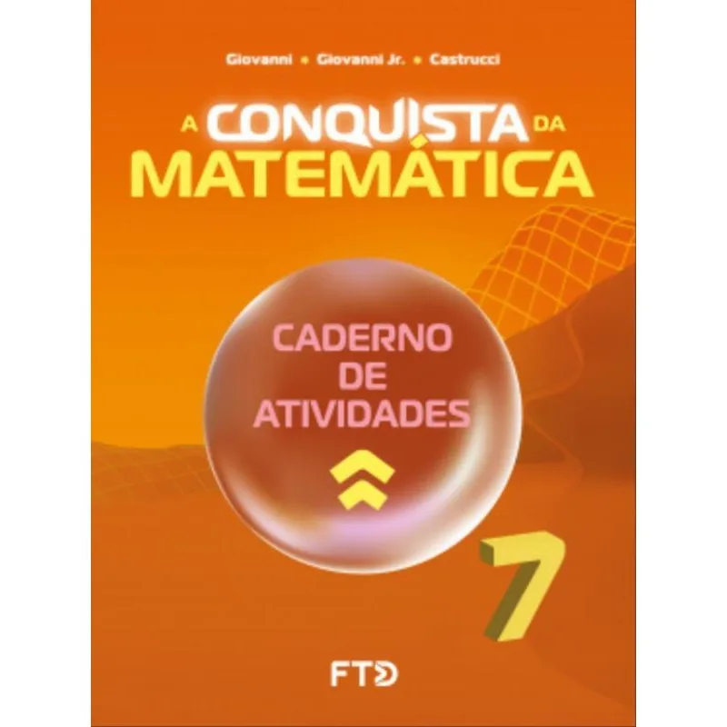 A CONQUISTA DA MATEMÁTICA - CADERNO DE ATIVIDADES - 7º ANO (NOVO)
