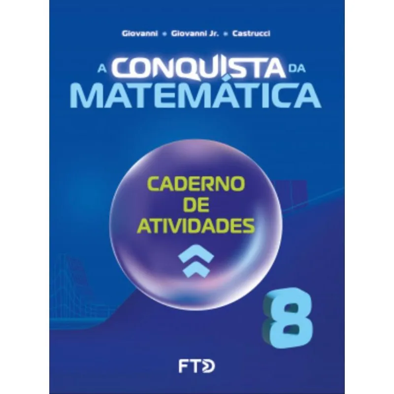 A CONQUISTA DA MATEMÁTICA - CADERNO DE ATIVIDADES - 8º ANO (NOVO)