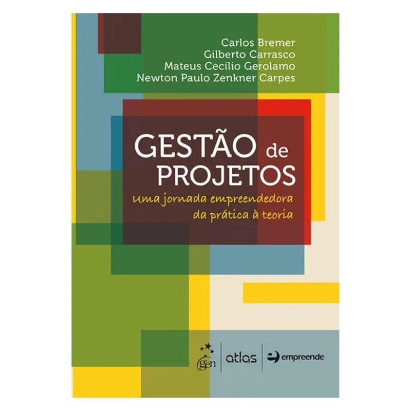 GESTÃO DE PROJETOS - UMA JORNADA EMPREENDEDORA DA PRÁTICA À TEORIA
