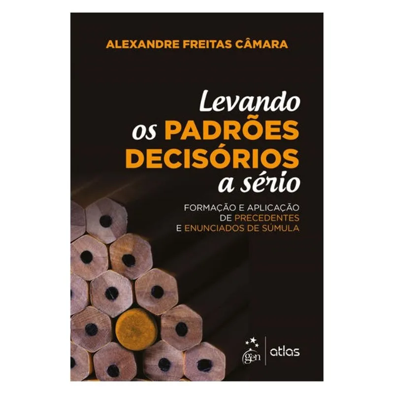 LEVANDO OS PADRÕES DECISÓRIOS A SÉRIO - 1ª EDIÇÃO 2018