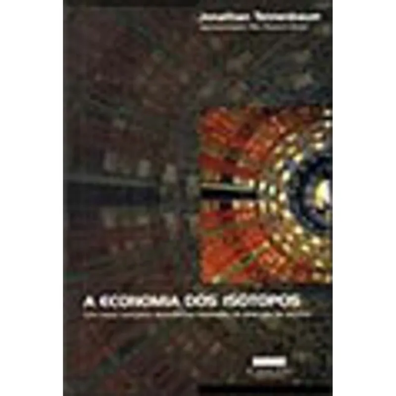 A ECONOMIA DOS ISOTOPOS - UM NOVO CONCEITO ECONOMICO BASEADO NA ENERGIA DO ATOMO