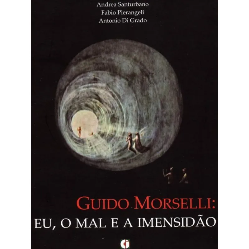 GUIDO MORSELLI - EU, O MAL E A IMENSIDÃO BILINGÜE
