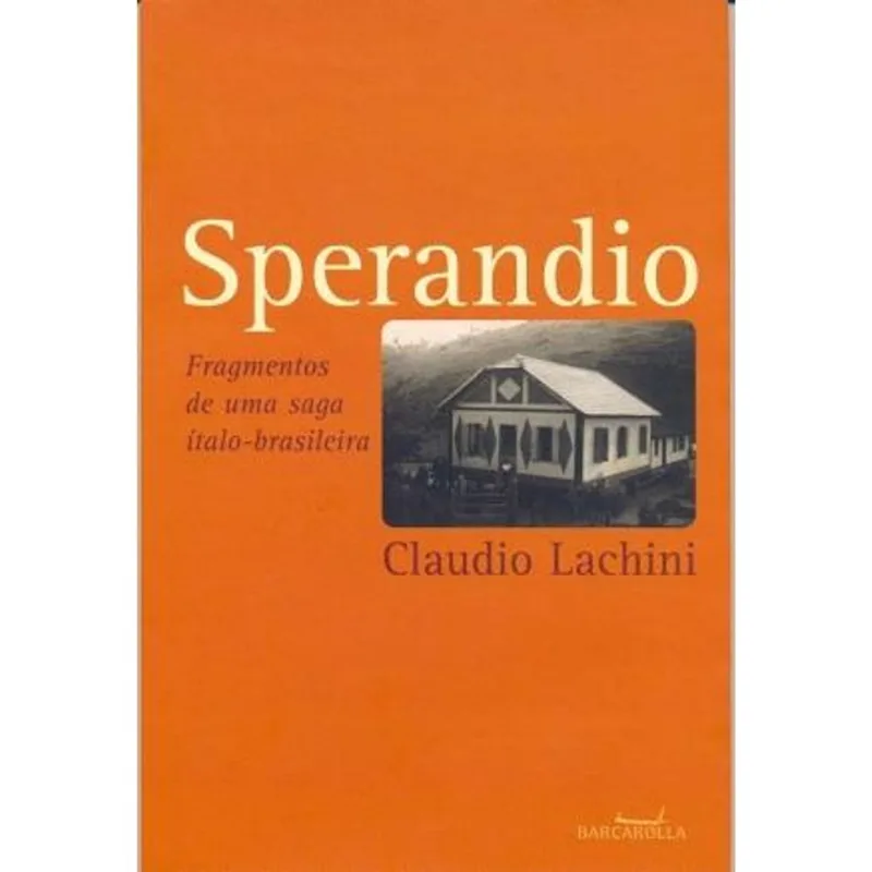 Sperandio - Fragmentos de Uma Saga Italo-Brasileira