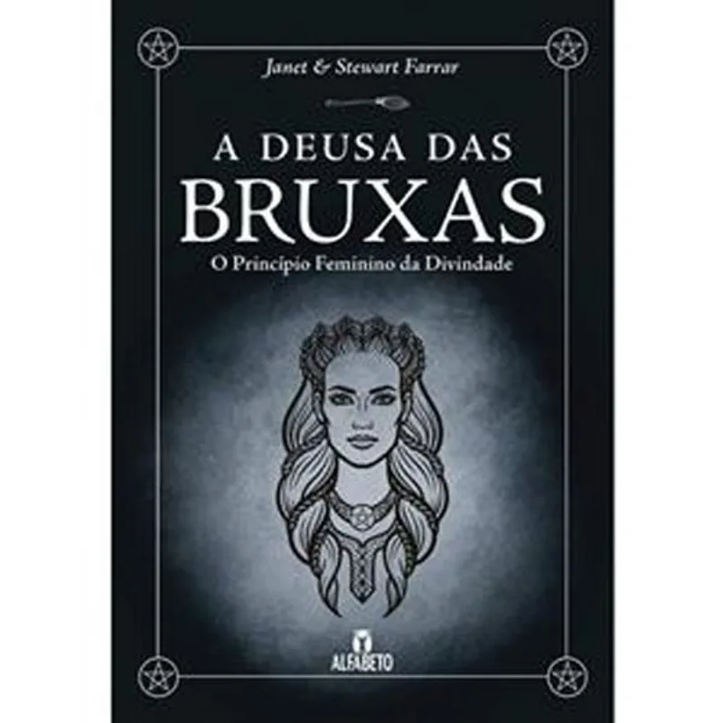 Livro A Deusa Das Bruxas O Princípio Feminino Da Divindade Edit Ora Alfabeto (MP)
