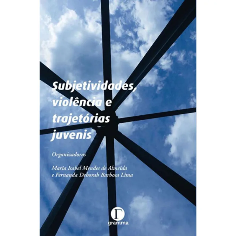 SUBJETIVIDADES, VIOLENCIA E TRAJETORIAS JUVENIS