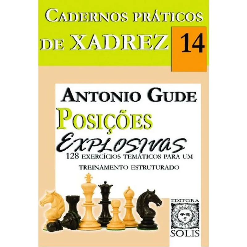 CADERNO PRÁTICO DE XADREZ 14 - POSIÇÕES EXPLOSIVAS