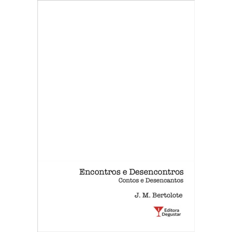 Encontros e Desencontros: Contos e Desencantos