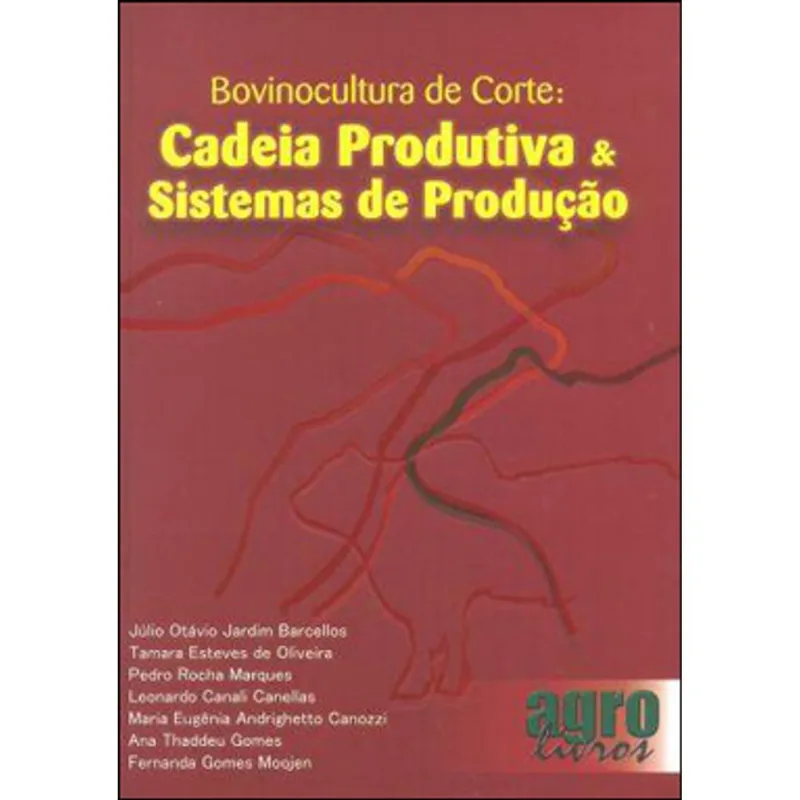 BOVINOCULTURA DE CORTE - CADEIA PRODUTIVA E SISTEMAS DE PRODUÇAO