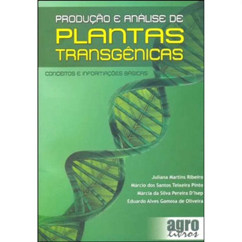 PRODUÇAO E ANALISE DE PLANTAS TRANSGENICAS: CONCEITOS E INFORMAÇOES BASICAS