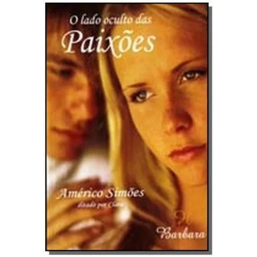 O Lado Oculto Das Paixões . - EDITORA PAZ DE ESPÍRITO - Livros