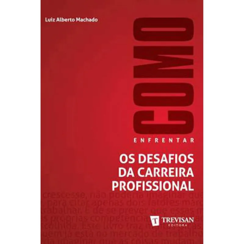 COMO ENFRENTAR OS DESAFIOS DA CARREIRA PROFISSIONAL
