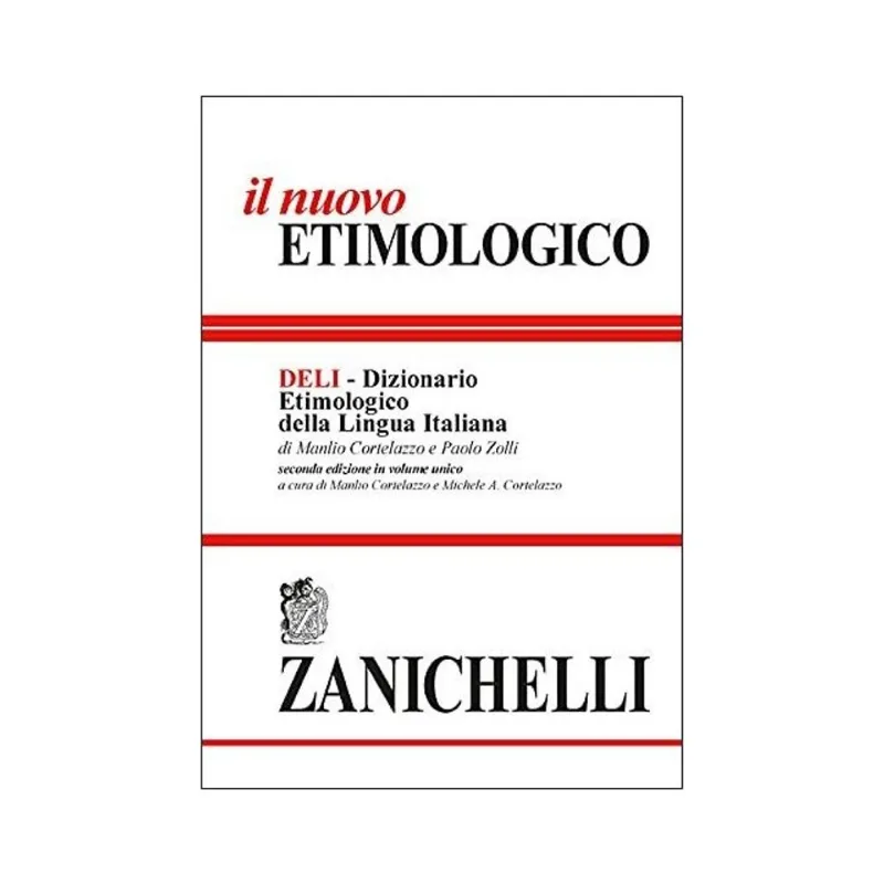 IL NUOVO ETIMOLOGICO - DIZIONARIO ETIMOLOGICO DELLA LINGUA ITALIANA