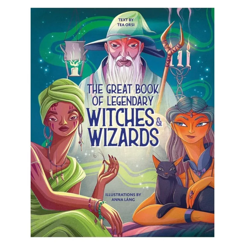 THE GREAT BOOK OF LEGENDARY WITCHES AND WIZARDS