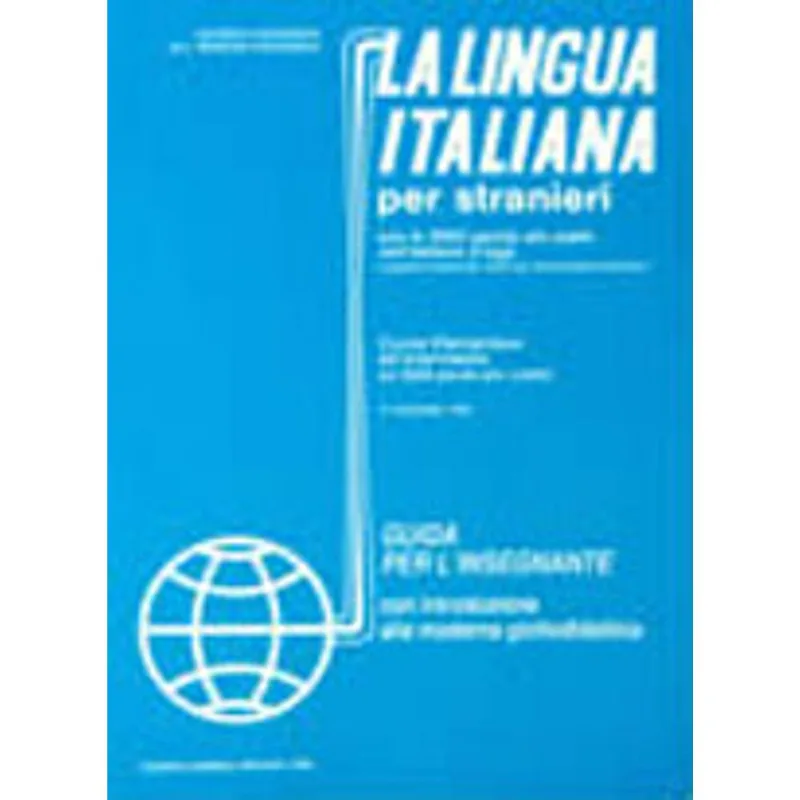 LINGUA ITALIANA PER STRANIERI GUIDA PER L'INSEGNAN