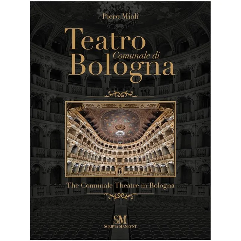 TEATRO COMUNALE DI BOLOGNA - THE COMUNALE THEATRE IN BOLOGNA