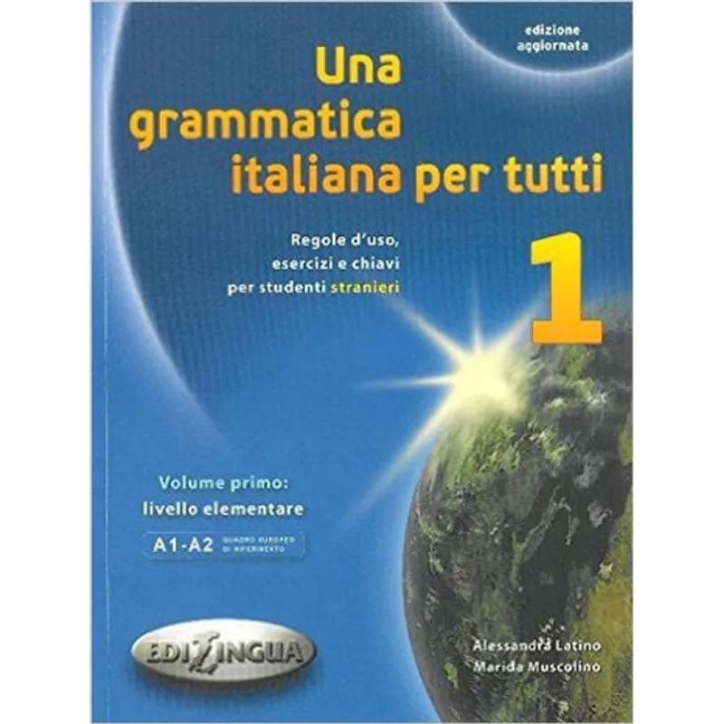 UNA GRAMMATICA ITALIANA PER TUTTI 1