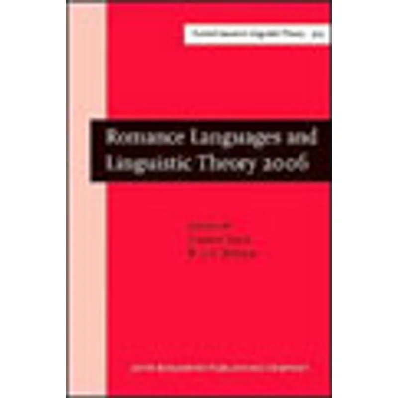 ROMANCE LANGUAGES AND LINGUISTIC THEORY 2006 - SELECTED PAPERS FROM GOING ROMANCE, AMSTERDAM 7-9