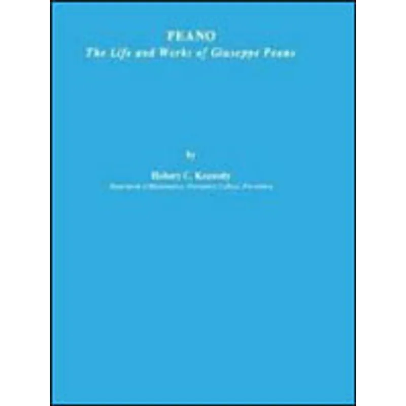 PEANO - LIFE AND WORKS OF GIUSEPPE PEANO