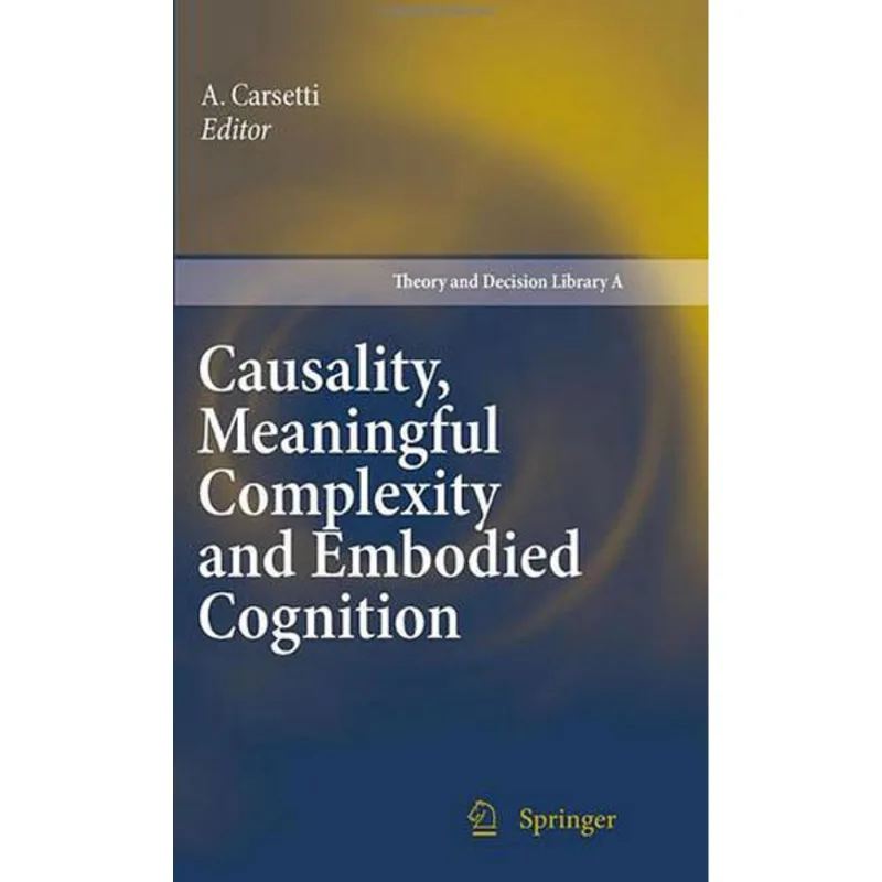 CAUSALITY, MEANINGFUL COMPLEXITY AND EMBODIED COGNITION