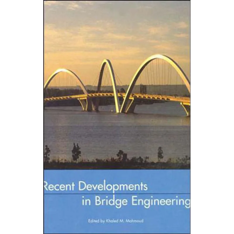 RECENT DEVELOPMENT IN BRIDGE ENGINEERING