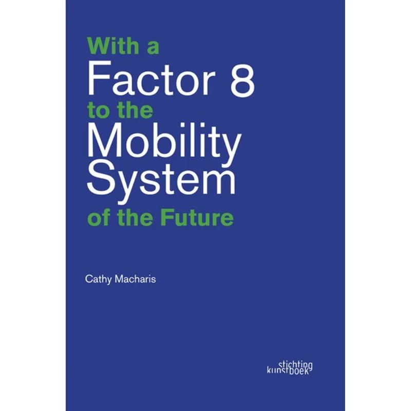 WITH A FACTOR 8 TO THE MOBILITY SYSTEM OF THE FUTURE