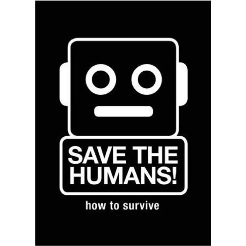 SAVE THE HUMANS!