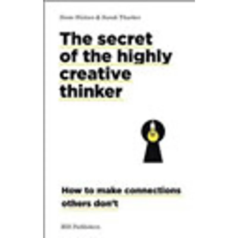 SECRET OF THE HIGHLY CREATIVE THINKER, THE