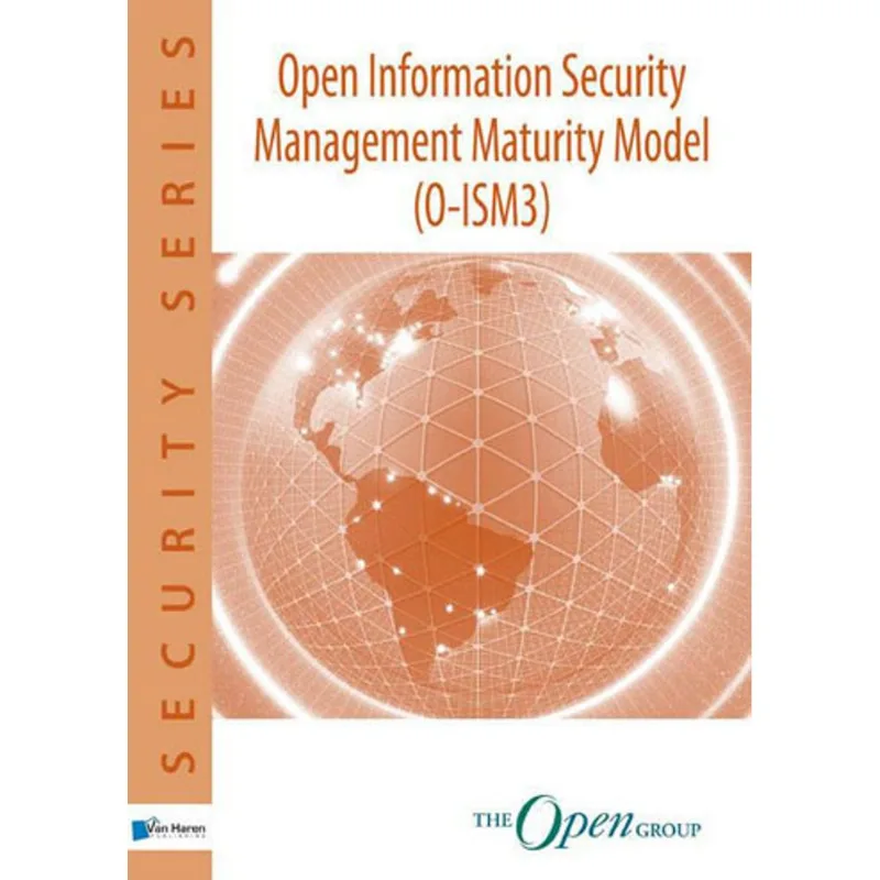 OPEN INFORMATION SECURITY MANAGEMENT MATURITY MODEL - O-ISM3