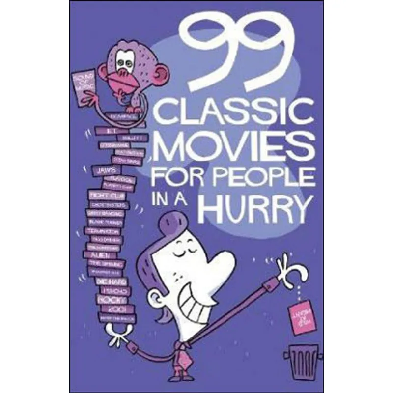 99 CLASSIC MOVIES FOR PEOPLE IN A HURRY